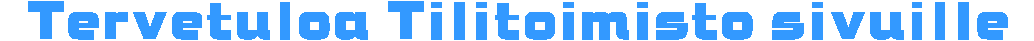 Tervetuloa_Tilitsto.gif, 26 kB